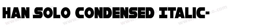 Han Solo Condensed Italic字体转换
